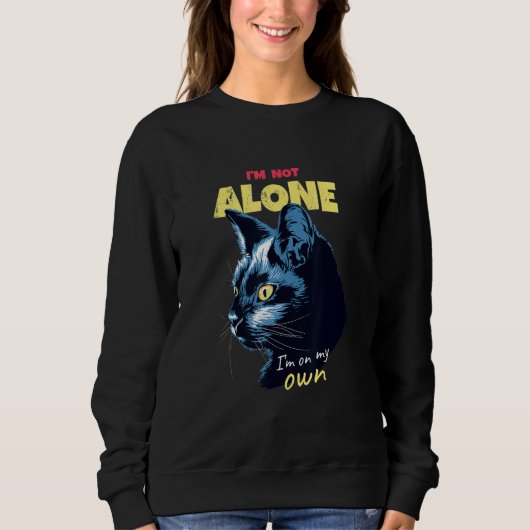Black Cat I'm Not Alone for Cat Cat Parents Kitty  Sweatshirt (Vorderseite)