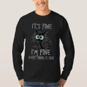 Black Cat It's Fine I'm Fine Everything Is Fine 1 T-Shirt (Vorderseite)