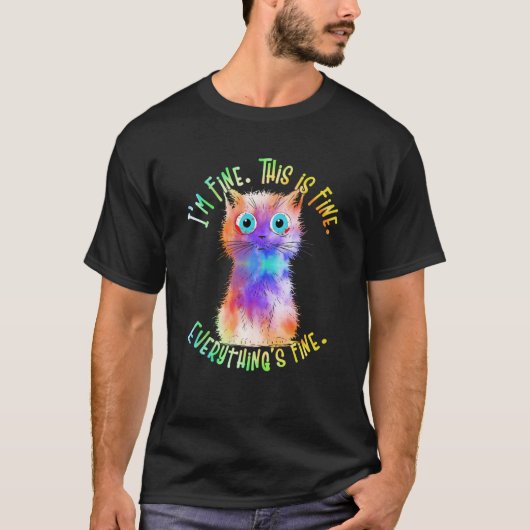 Black Cat Its Fine Im Fine Everything Is Fine Funn T-Shirt (Vorderseite)