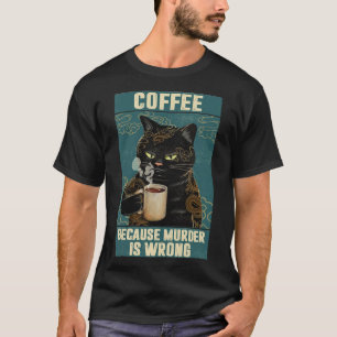 Black Cat-Kaffee, weil Mord ist falsch lustig gif T-Shirt