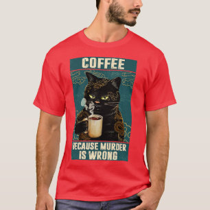 Black Cat-Kaffee, weil Mord ist falsch lustig gif T-Shirt