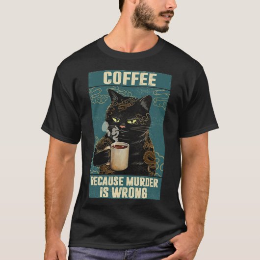 Black Cat-Kaffee, weil Mord ist falsch lustig gif T-Shirt (Vorderseite)