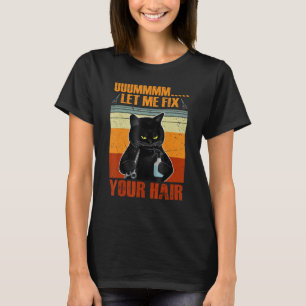 Black Cat Ließ mir Friseursalon reparieren T-Shirt