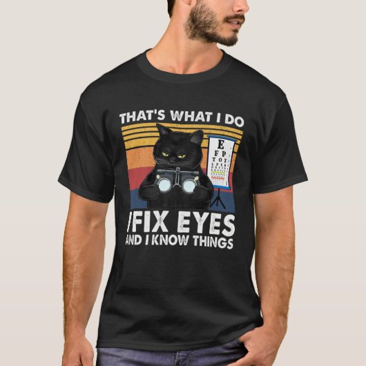 Black Cat Optician That What I Do Fix Eye Optometr T-Shirt (Vorderseite)