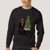Black Cat Pushing Christmas Tree Over Cat What Sweatshirt (Vorderseite)