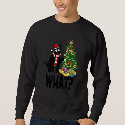Black Cat Pushing Christmas Tree Over Cat What Sweatshirt (Vorderseite)