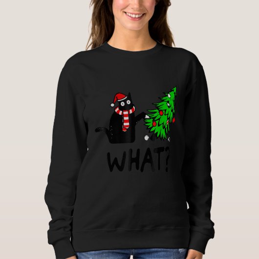 Black Cat   Pushing Christmas Tree Over Cat What Sweatshirt (Vorderseite)