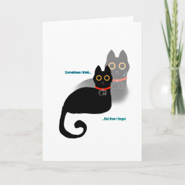 Black Cat "Sometimes I think..." Meme Blank Inside Karte