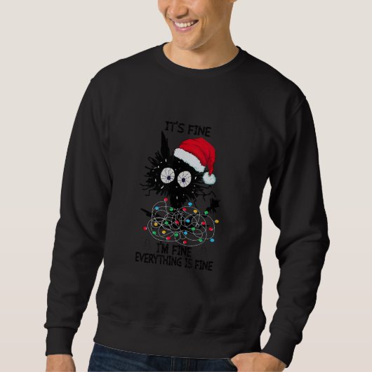 Black Cats Christmas It's Fine I'm Fine Everything Sweatshirt (Vorderseite)