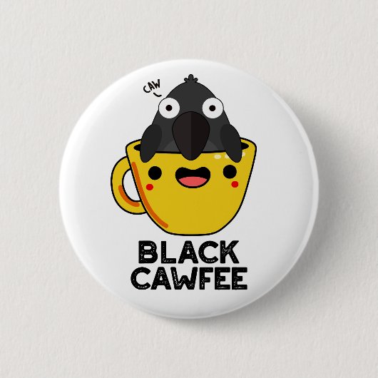 Black Cawfee Funny Crow Coffee Pub Button (Vorderseite)