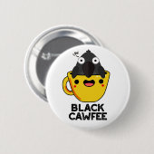 Black Cawfee Funny Crow Coffee Pub Button (Vorne & Hinten)