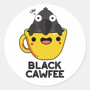 Black Cawfee Funny Crow Coffee Pub Runder Aufkleber