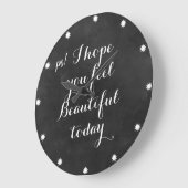 Black Chalkboard Quotes I Hope You Feel Beautiful Große Wanduhr (Winkel)