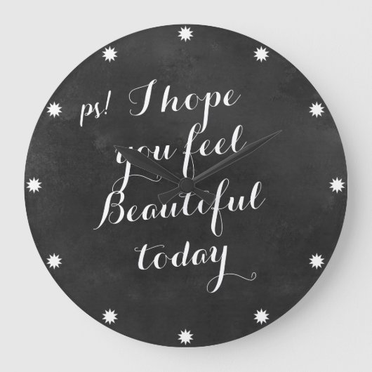 Black Chalkboard Quotes I Hope You Feel Beautiful Große Wanduhr (Vorderseite)