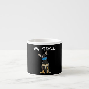 Black Chihuahua Ew. Menschen mit Gesichtsmaske Espressotasse