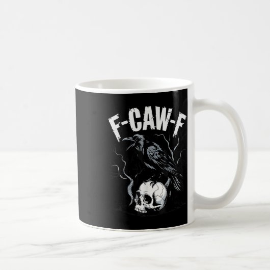 Black Crow F-caw-f Funny Black Bird Skull Adult Hu Kaffeetasse (Rechts)
