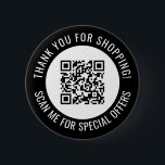 Black Dankeschön & Scan Me Promotion QR Code Button<br><div class="desc">Promotional small business QR code button with a black border and your own QR code and custom text in a curve around your QR code. Thank you for shopping promo button personalized with your QR code and custom text.</div>