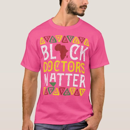 Black Docter Matter Medical Apparel African Americ T-Shirt (Vorderseite)