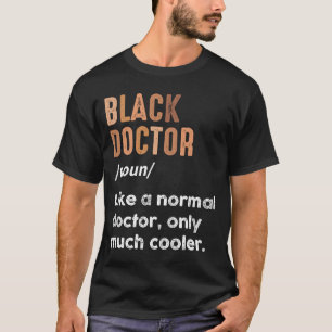 Black Doctor definiert lustige Ärzte Frauen Männer T-Shirt