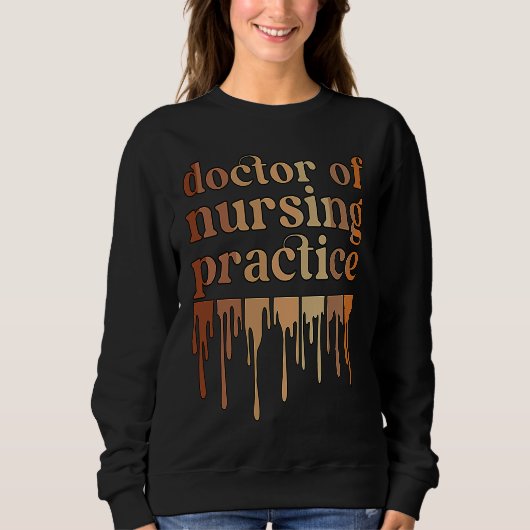 Black Doctor Of Nursing Practice African American Sweatshirt (Vorderseite)