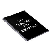 Black EAT CUPCAKES for BREAKFAST Notebook Notizblock (Rechte Seite)