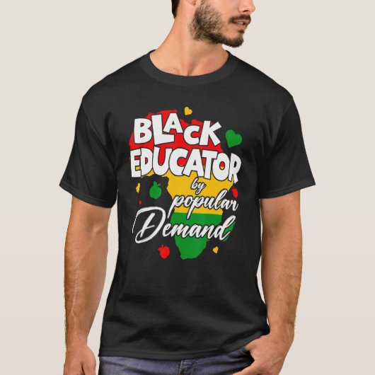 Black Educator By Popular Demand Black History Mon T-Shirt (Vorderseite)