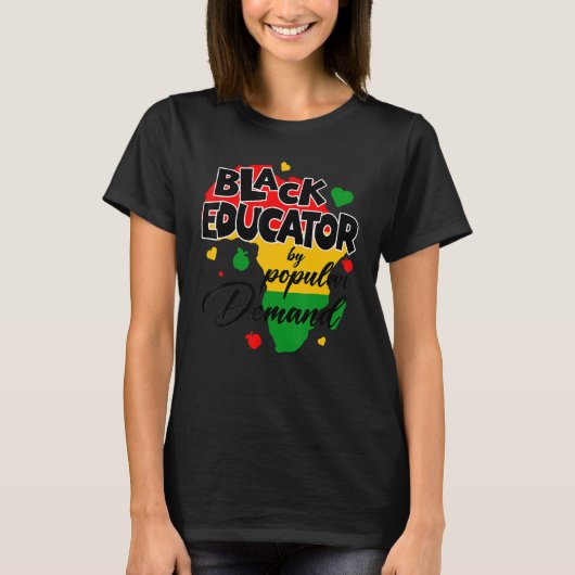 Black Educator By Popular Demand Black History Mon T-Shirt (Vorderseite)