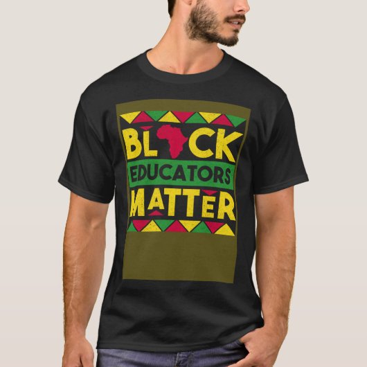 Black Educators Matter Black History Month African T-Shirt (Vorderseite)