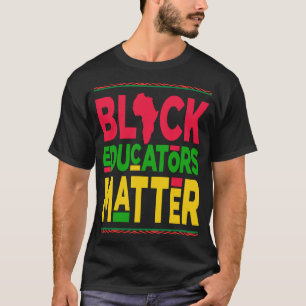 Black Educators Matter Black History Month Cool T-Shirt