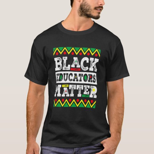 Black Educators Matter Funny Teacher Black History T-Shirt (Vorderseite)