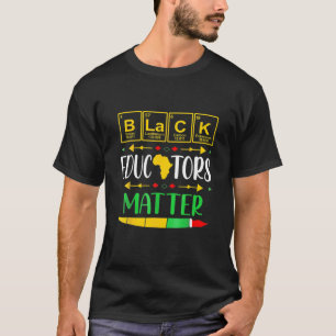 Black Educators Matter History Montag Africa Teach T-Shirt