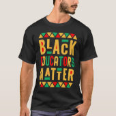 Black Educators Matter Melanated Teacher Black Hi T-Shirt (Vorderseite)