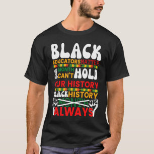Black Educators Matter One Month kann unsere Hi ni T-Shirt