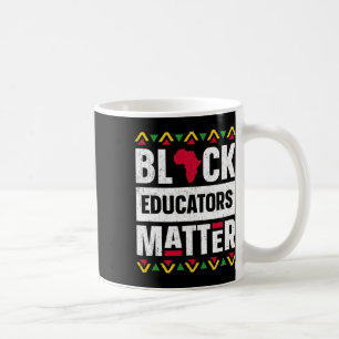 Black Educators Problem Teacher Black History Mont Kaffeetasse