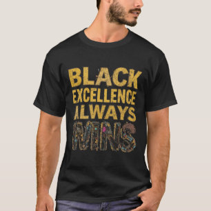 Black Excellence - Feiern Sie den Monat der Schwar T-Shirt