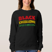 BLACK EXCELLENCE Inspirational Quote Black History Sweatshirt (Vorderseite)