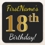 Black, Falsch Gold 18th Birthday   Custom Name Rechteckiger Pappuntersetzer<br><div class="desc">Dieses einfache Papier-Untersetzer-Design enthält eine Nachricht wie "18. Geburtstag von FirstName!",  mit dem "18.",  der ein goldfarbiges Aussehen von Imitaten/Imitationen auf schwarzem Hintergrund hat. Der Name kann angepasst werden. Personalisierte Untersetzer wie diese könnten vielleicht auf einer Geburtstagsparty für jemanden verwendet werden,  der seinen achtzehnten Geburtstag feiert. [~Z0000194]</div>