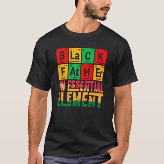 Black Father The Essential Element Father's Day Fu T-Shirt (Vorderseite)