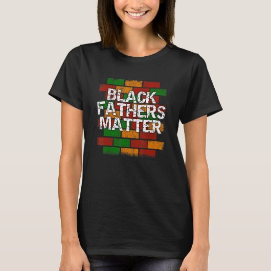 Black Fathers Matter African American Dad Graffit T-Shirt (Vorderseite)
