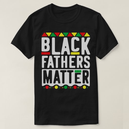 Black Fathers Matter for Men Dad History Month TS T-Shirt (Design vorne)