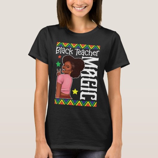 Black Female Teacher Magic Teach Black History Mon T-Shirt (Vorderseite)