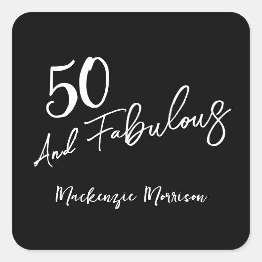 Black Fifty and Fabulous Script Birthday Quadratischer Aufkleber (Vorderseite)