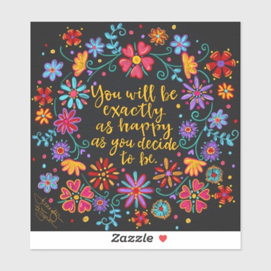 Black Floral Happy, wie Sie entscheiden, Zitat zu Aufkleber (Blatt)