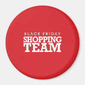 Black Friday Shopping Team Magnet (Vorne)