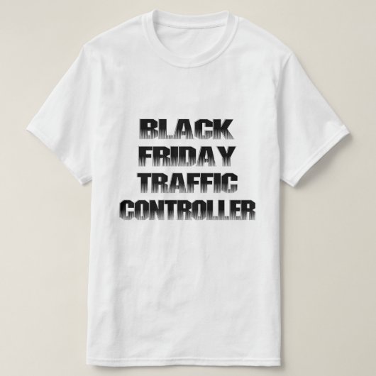 Black Friday Traffic Controller T-Shirt (Design vorne)