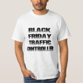 Black Friday Traffic Controller T-Shirt (Vorderseite)