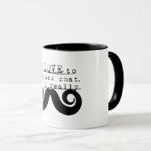 Black Funny Humor I Mustache Tasse (VorderseiteRechts)