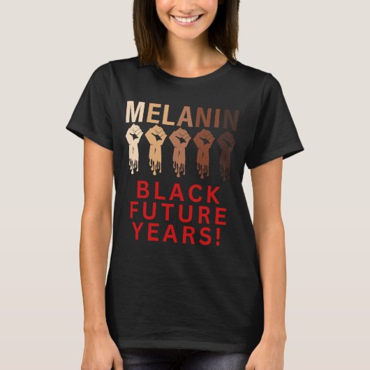 Black Future Year 2023 Melanin Pride Black Histor T-Shirt (Vorderseite)