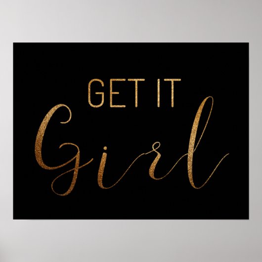 Black GET IT GIRL Gold Glitzer Script Typografie Poster (Vorne)