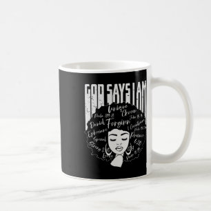 Black Girl God sagt, ich bin schwarze Melanin Gesc Kaffeetasse